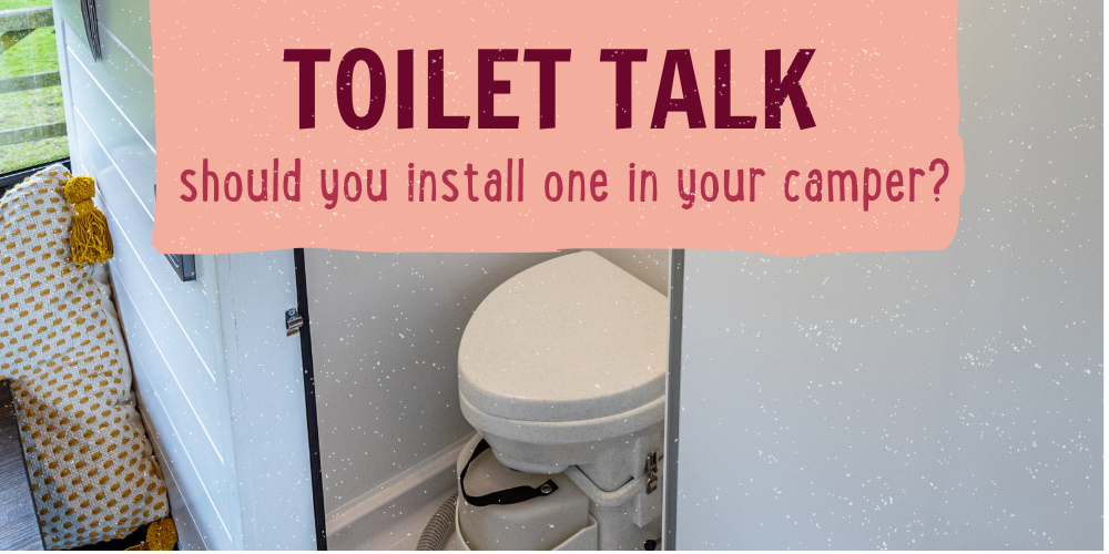 Should You Install A Toilet In Your Campervan Quirky Campers