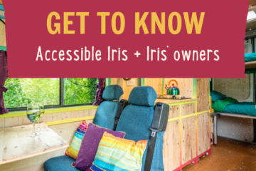 Interior of a brightly lit camper van with colorful accents. The foreground features two blue seats with seatbelts facing a wooden table set with two wine glasses. In the background, there are shelves, a countertop with a decorative item, and a sleeping area with green bedding. Text above reads: "GET TO KNOW Accessible Iris + Iris owners.